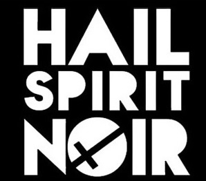 Hail Spirit Noir