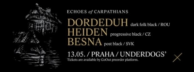 Echoes of Carpathians: Dordeduh + Heiden + Besna /// Praha