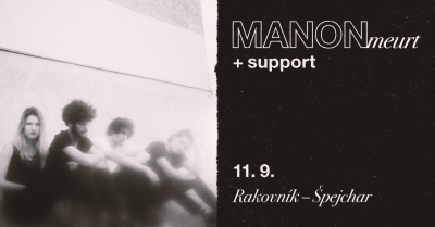 Manon meurt + Support na Špejchu