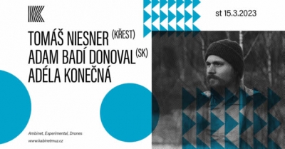 TOMÁŠ NIESNER (KŘEST) + ADAM BADÍ DONOVAL (SK) + ADÉLA KONEČNÁ | Brno