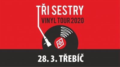 Tři sestry VINYL TOUR 2020 - Třebíč