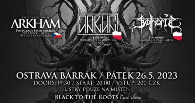 BLACK TO THE ROOTS - CZECH SHOWS: POSTCARDS FROM ARKHAM, JARUN & SOTHORIS - Ostrava