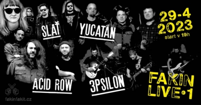 Fakin live #1 (2023): Acid Row, Slať, Yucatan, 3psilon