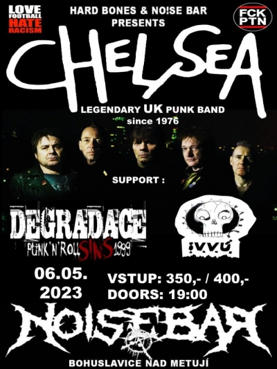 CHELSEA /LEGENDARY PUNK BAND since 1976 / UK + DEGRADACE + V.V.Ú.