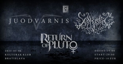 JUODVARNIS + SOLIPSISM + RETURN OF PLUTO - Bratislava 2023