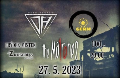 THE MATRONES + GERM + DEAD HORNET / Frýdek-Místek 2023