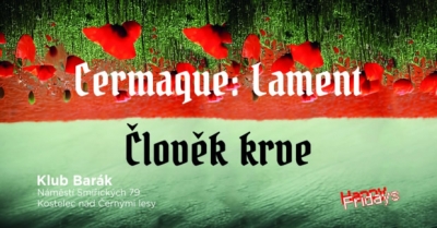 Happy Fridays vol. 3: Cermaque: Lament + Člověk krve