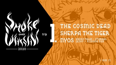 SoW2020 #1: The Cosmic Dead / Sherpa The Tiger / Nyos + more