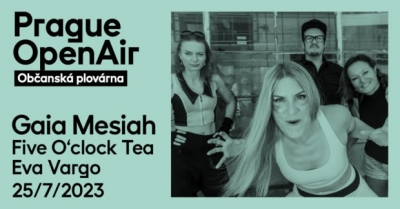 Prague Open Air 2023 - Gaia Mesiah + Five O'clock Tea + Eva Vargo