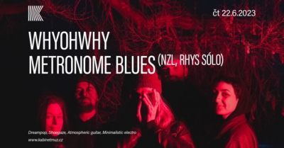 WHYOHWHY + METRONOME BLUES (NZL, RHYS SÓLO) | Brno
