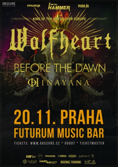 WOLFHEART, BEFORE THE DAWN, HINAYANA - Praha