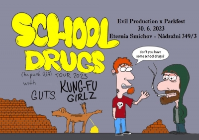 SCHOOL DRUGS (usa), KUNG-FU GIRLZ (cz), GxUxTxSx (cz) - Praha 2023