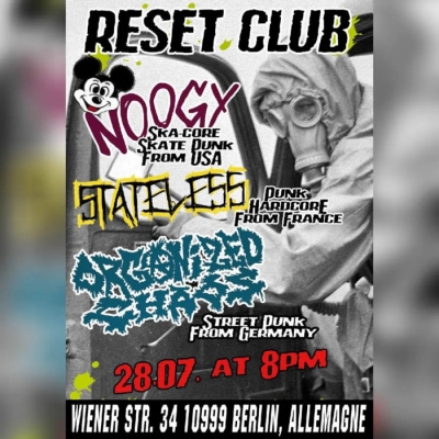 NOOGY(Skacore/punk, USA) Stateless (HC/Punk, France) Organized Chaos (Streetpunk/Punkhc, Berlin)