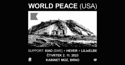 WORLD PEACE (USA) + XIAO (SWE) + HEVER + LILIxELBE | Brno