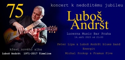 Luboš Andršt 75 - koncert k nedožitému jubileu + křest alba Timeline 1971 - 2017