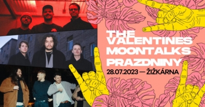 The Valentines & Moontalks & prazdniny // Žižkárna