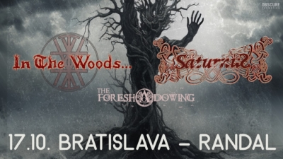 IN THE WOODS..., SATURNUS, THE FORESHADOWING - Bratislava