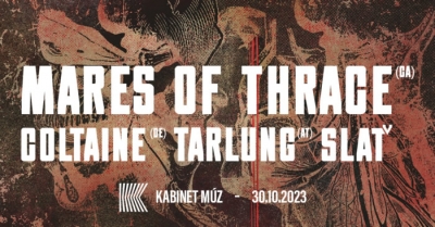 MARES OF THE THRACE (CAN) + COLTAINE (DE) + TARLUNG (AT) + SLAŤ | Brno 2023