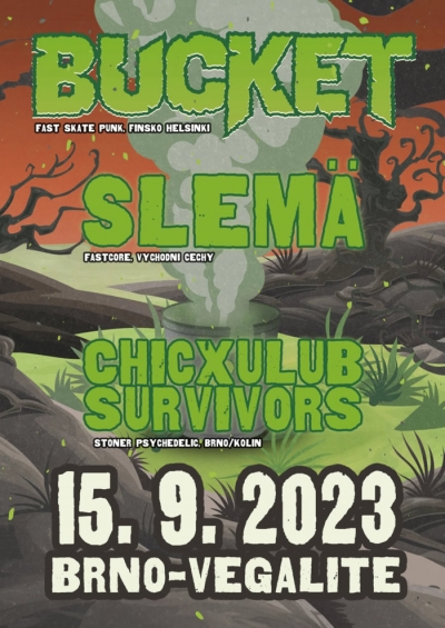 Bucket // Slemä // Chicxulub survivors - Brno