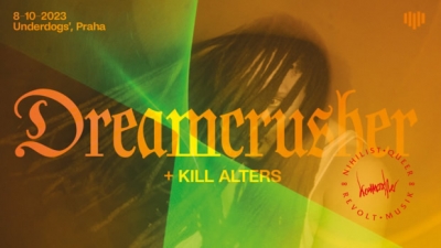 Dreamcrusher [us] + Kill Alters [us] - Praha 2023