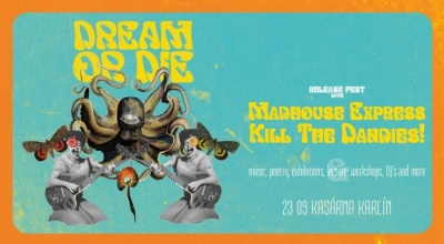 *DREAM OR DIE: release fest with MADHOUSE EXPRESS & KILL THE DANDIES!*