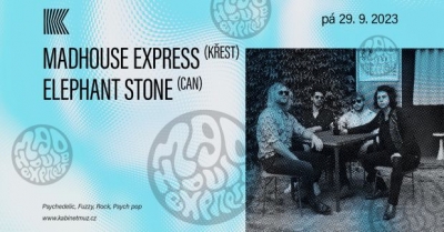 MADHOUSE EXPRESS (KŘEST) + ELEPHANT STONE (CAN) - Brno 2023