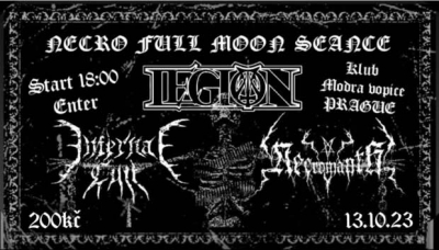 Necro Full Moon Seance/Legion, Infernal Cult, Necromanth/ Praha