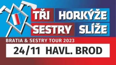 Tři Sestry + Horkýže Slíže - Bratia & Sestry Tour 2023 - Havlíčkův Brod