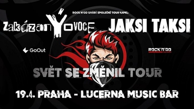 zakázanÝovoce & Jaksi Taksi - Svět se změnil TOUR - Praha