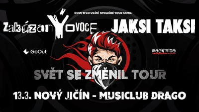 zakázanÝovoce & Jaksi Taksi - Svět se změnil TOUR - Nový Jičín