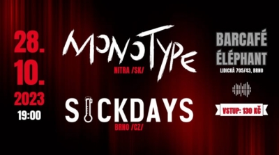 Monotype (SK) + SickDays - Brno 2023