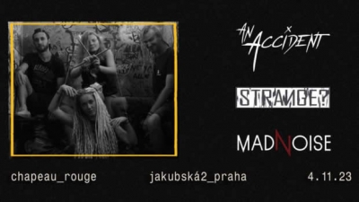 AN ACCIDENT / STRANGE? / MADNOISE - Praha 2023