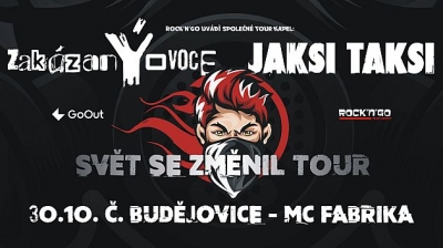 zakázanÝovoce & Jaksi Taksi - Svět se změnil TOUR - České Budějovice