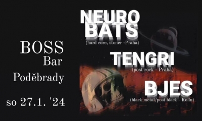 Neuro Bats + Tengri + Bjes - Poděbrady 2024