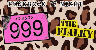 PUNKROCK 77 NIGHT - 999 /UK/ + THE FIALKY /CZ/