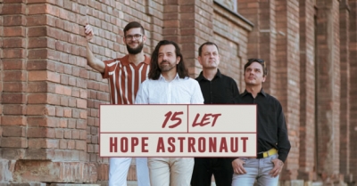 Hope Astronaut – 15 let, support: Žofie Kabelková