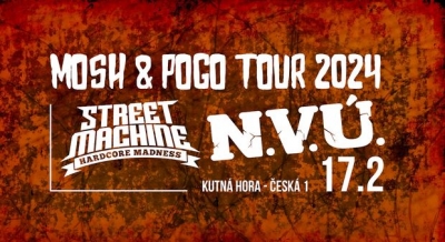 N.V.Ú. & STREETMACHINE - MOSH & POGO TOUR 2024 - KUTNÁ HORA