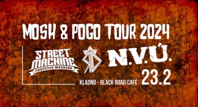 N.V.Ú. & STREETMACHINE - MOSH & POGO TOUR 2024 - KLADNO