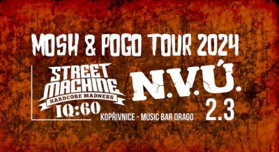 N.V.Ú. & STREETMACHINE - MOSH & POGO TOUR 2024 - KOPŘIVNICE