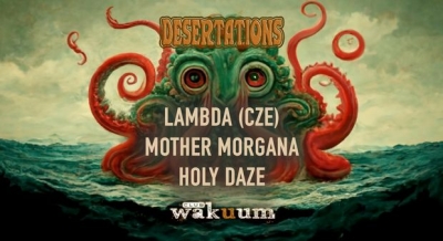 Desertations: Lambda (CZE), Holy Daze u. Mother Morgana