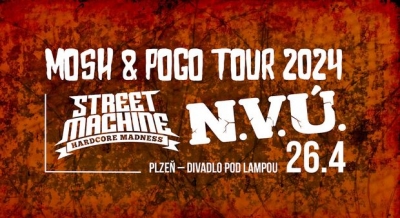 N.V.Ú. & STREETMACHINE - MOSH & POGO TOUR 2024 - PLZEŇ