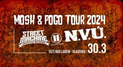 N.V.Ú. & STREETMACHINE - MOSH & POGO TOUR 2024 - Ústí nad Labem