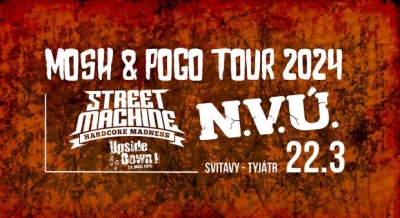 N.V.Ú. & STREETMACHINE - MOSH & POGO TOUR 2024 - Svitavy