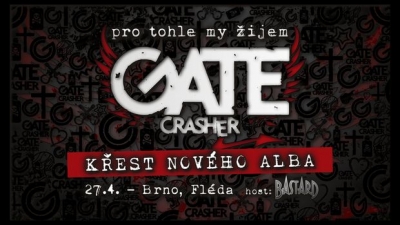 GATE Crasher - křest desky “Pro tohle my žijem”