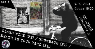 Glass Wipe (FI) / Suntrace (FI) / Death in your yard (IL) - Brno 2024