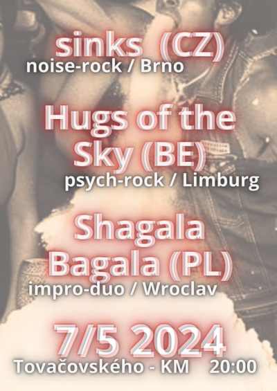 DasLiga presents: HUGS OF THE SKY /BE/ + sinks /CZ/ + SHAGALA BAGALA /PL/ + after-DJ GYD