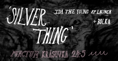 SILVER THING - IDA THE YOUNG + BOLKA