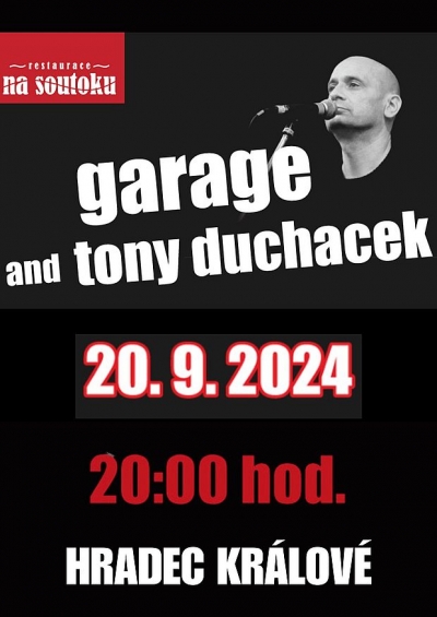 TONY DUCHÁČEK & GARAGE - Hradec Králové 2024