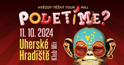 Poletíme? - Hvězdy těžký tour 2024 - Uherské Hradiště