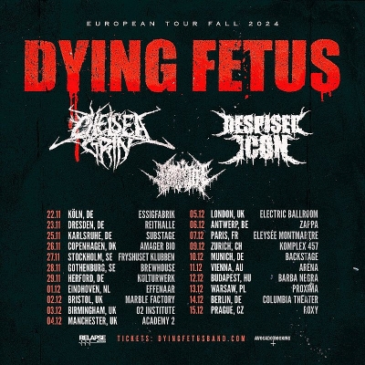 DYING FETUS - European Tour Fall 2024 - Drážďany